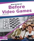 What Did We Do? Before Video Games | Mike Downs | 