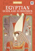 Ancient Egypt: Egyptian Gods and Goddesses | Tyler Gieseke | 