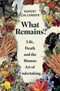 What Remains? | Rupert Callender | 