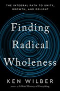 Finding Radical Wholeness | Ken Wilber | 