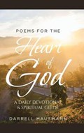 Poems for the Heart of God | Darrell Hausmann | 