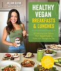 Healthy Vegan Breakfasts & Lunches | Jillian Glenn | 