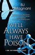 We'll Always Have Poison | Bj Magnani | 