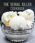 The Serial Killer Cookbook | Ashley Lecker | 