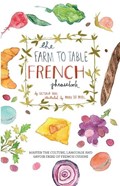 The Farm To Table French Phrasebook | Victoria Mas | 