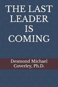 The Last Leader Is Coming | Desmond Michael Coverley | 
