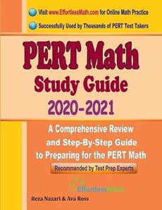 PERT Math Study Guide 2020 - 2021: A Comprehensive Review and Step-By-Step Guide to Preparing for the PERT Math
