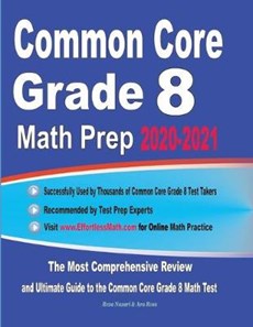 Common Core Grade 8 Math Prep 2020-2021: The Most Comprehensive Review and Ultimate Guide to the Common Core Math Test