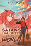 How I Saved Satan's Daughter in Another World | Tobi Yaza | 
