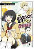 My Lovesick Life as a '90s Otaku 2 | Nico Nicholson | 