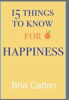 15 Things to Know for Happiness