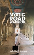 Mystic Road Warrior | Medha Narwani | 