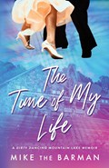 The Time of My Life | Mike The Barman | 