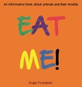 Eat Me! | Angie Franssen | 