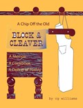 A Chip Off the Old Block and Cleaver | Cg Williams | 