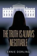 The Truth is Always Negotiable | Ernie Dorling | 