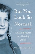 But You Look So Normal | Claudia Marseille | 