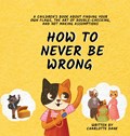 How to Never Be Wrong | Dane | 
