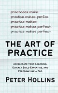 The Art of Practice | Peter Hollins | 