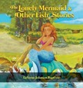 The Lonely Mermaid & Other Fish Stories | Laverne Johnson Baptiste | 