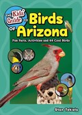 The Kids' Guide to Birds of Arizona | Stan Tekiela | 