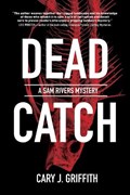 Dead Catch | Cary J. Griffith | 