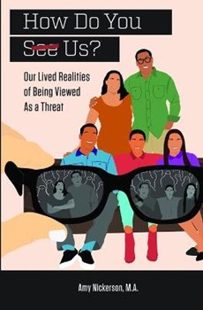 How Do You See Us? Our Lived Realities of Being Viewed As a Threat