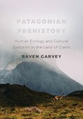 Patagonian Prehistory | Raven Garvey | 