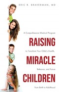 Raising Miracle Children | Eric R Braverman | 
