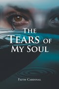 The Tears of My Soul | Faith Cardinal | 