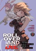 ROLL OVER AND DIE: I Will Fight for an Ordinary Life with My Love and Cursed Sword! (Manga) Vol. 3 | Kiki | 