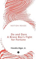 Do and Dare A Brave Boy's Fight for Fortune | Jr | 