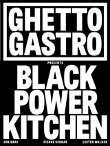 Ghetto Gastro Presents Black Power Kitchen | Jon Gray | 9781648290169