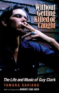 Without Getting Killed or Caught | Tamara Saviano ; Earl Keen Robert | 