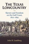 The Texas Lowcountry | John R. Lundberg | 