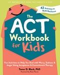The ACT Workbook for Kids | Tamar D. Black | 