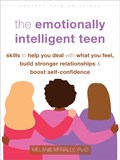 The Emotionally Intelligent Teen | Melanie McNally | 