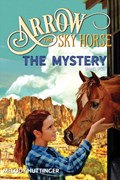 Arrow the Sky Horse | Melody Huttinger | 