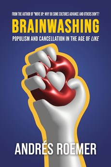 Brainwashing  Populism and Cancellation in the age of Like