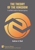 The theory of the kingdom: A unified model of human agency | Andrew Root | 