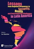 Lessons from Regional Responses to Security, Health and Environmental Challenges in Latin America | Ivo Ganchev | 