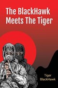 The BlackHawk Meets The Tiger | Tiger Blackhawk | 