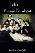 Tales of a Forensic Pathologist | Mdschmuter Zoya | 