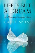 Life Is But A Dream | Garet Spiese | 