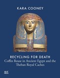 Recycling for Death | Kara Cooney | 