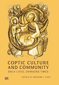 Coptic Culture and Community | Mariam F. Ayad | 