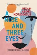 A Nose and Three Eyes | Ihsan Abdel Kouddous | 