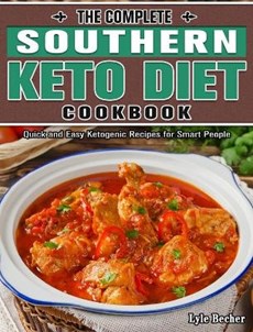 The Complete Southern Keto Diet Cookbook