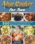 Slow Cooker Cookbook for Two | David Clark | 
