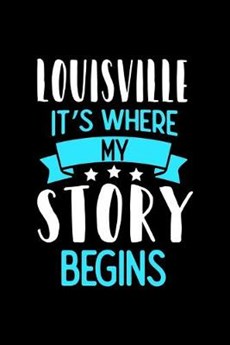 Louisville It's Where My Story Begins